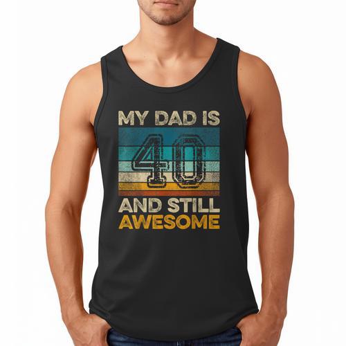 My Dad Is 40 And Still Awesome 40th Birthday Vintage Retro Men Tank Top - Father's Day Fun