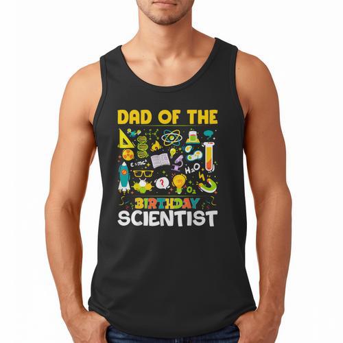 Dad Of The Birthday Scientist Matching Science Birthday Men Tank Top - Father's Day Fun