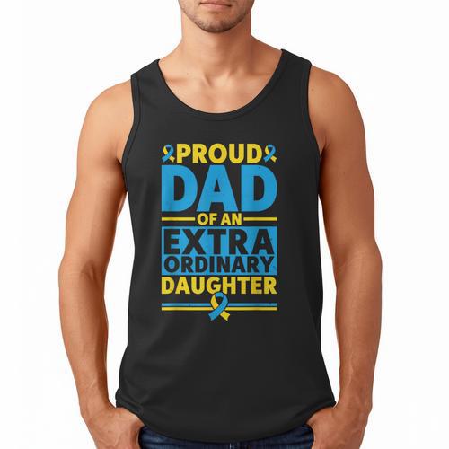 Dad Of An Extraordinary Daughter Down Syndrome Awareness Day Men Tank Top - Father's Day Fun