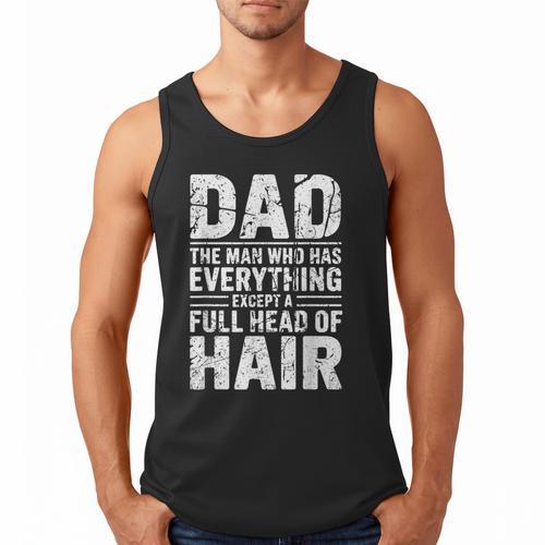 Dad The Man Who Has Everything Except A Full Head Of Hair Men Tank Top - Father's Day Fun