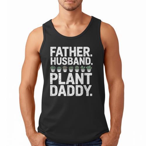 Daddy Quote Plant Dad Father Husband Plant Daddy Men Tank Top - Father's Day Fun