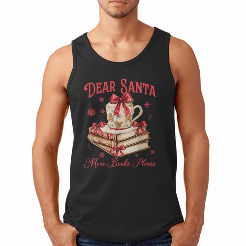 Dear Santa More Books Please Reading Book Lover Christmas Men Tank Top - Bookorys