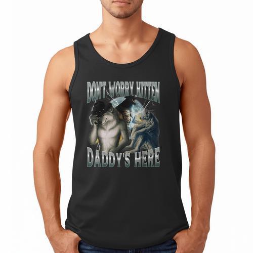 Don't Worry Kitten Daddy's Here Cool Alpha Wolf Meme Men Tank Top - Father's Day Fun