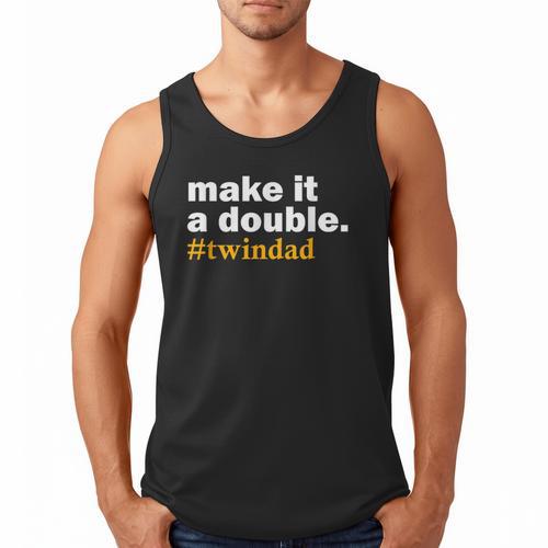 Make It a Double Twin Parent New Dad Men Tank Top - Father's Day Fun
