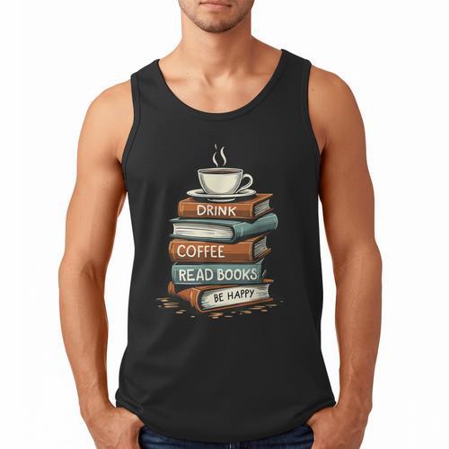 Drink Coffee Read Books Be Happy Caffeine Espresso Men Tank Top - Bookorys CA