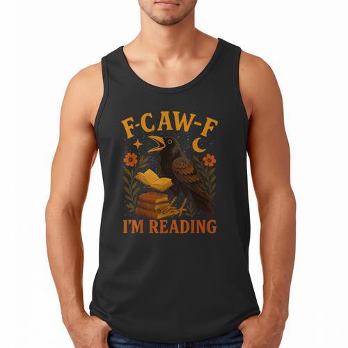 F CAW F Crow I'm Reading Book Lover Fall Men Tank Top - Bookorys