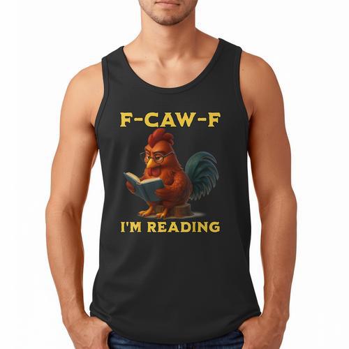 F-CAW-F I'm Reading Chicken Book Lover Introvert Meme Men Tank Top - Bookorys