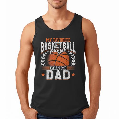 My Favorite Basketball Player Calls Me Dad Basketball Men Tank Top - Father's Day Fun