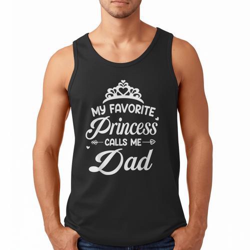 My Favorite Princess Calls Me Dad Daddy Fathers Day Men Tank Top - Father's Day Fun