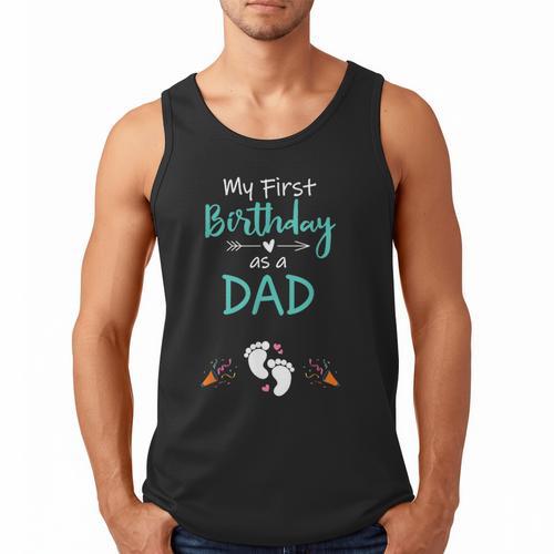 My First Birthday As a Dad Pregnancy Announcement Men Tank Top - Father's Day Fun