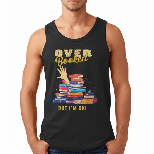 Fully Booked But I Am Ok Book Lover Reading Author Men Tank Top - Bookorys CA