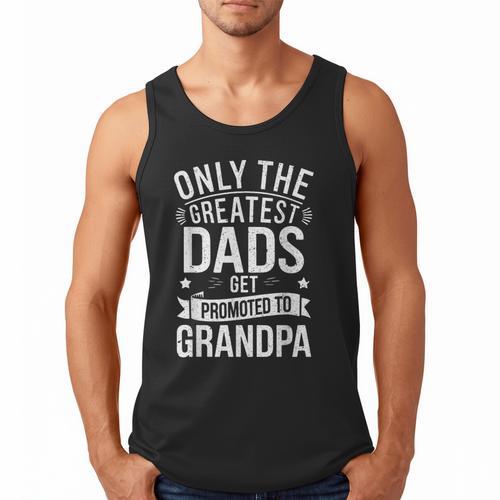 Only The Greatest Dads Get Promoted To Grandpa Shirt Men Men Tank Top - Father's Day Fun