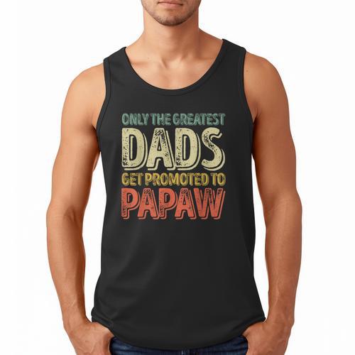 Only The Greatest Dads Get Promoted To Papaw Men Tank Top - Father's Day Fun