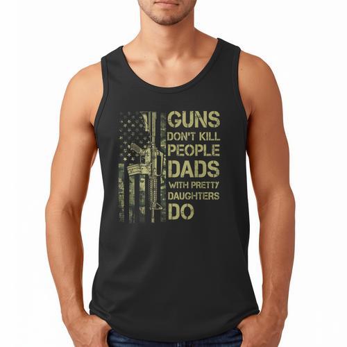 Guns Don't Kill People Dads With Pretty Daughters Humor Dad Men Tank Top - Father's Day Fun