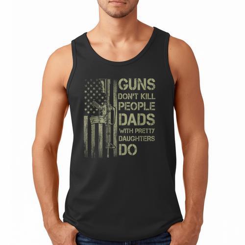 Guns Don't Kill People Dads With Pretty Daughters Humor Dad Men Tank Top - Father's Day Fun