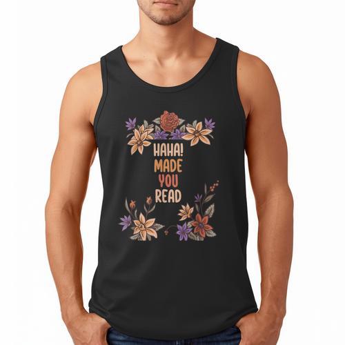 Haha Made You Read Shirt Book Reader Flower Floral Men Tank Top - Bookorys