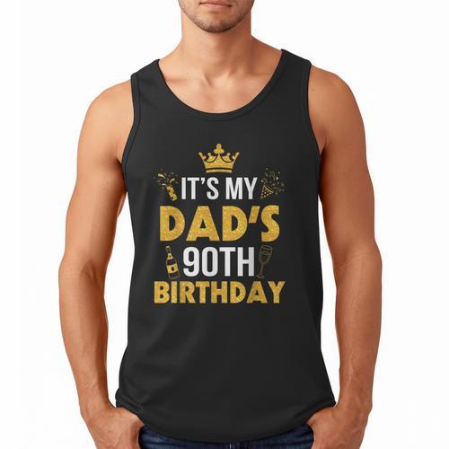 Happy Father Daddy 90 Years Old It's My Dad's 90th Birthday Men Tank Top - Father's Day Fun