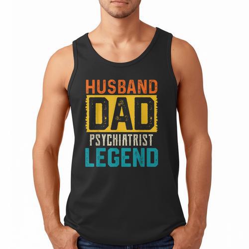 Husband Dad PSYCHIATRIST Legend Father's Day PSYCHIATRISTS Men Tank Top - Father's Day Fun