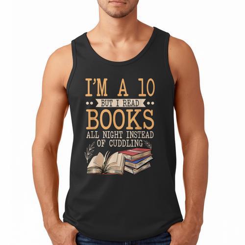 I'm A 10 But I Read Books All Night Bookworm Reader Reading Men Tank Top - Bookorys