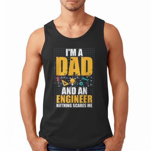 I'm A Dad And Engineer Father Day Engineering Men Tank Top - Father's Day Fun