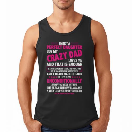 I'm Not A Perfect Daughter But My Crazy Dad Loves Me Men Tank Top - Father's Day Fun