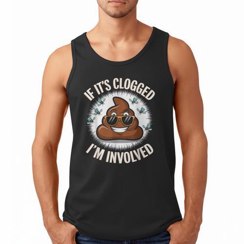 If It's Clogged I'm Involved Toilet Joke Unclog Bathroom Dad Men Tank Top - Father's Day Fun