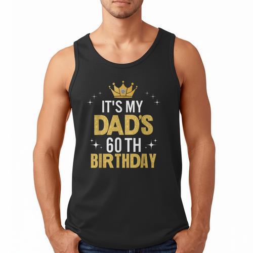 It's My Dad's 60th Birthday 60 Years Old Men Tank Top - Father's Day Fun
