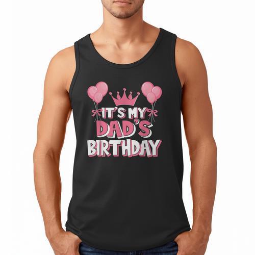 It's My Dad's Birthday Celebration Small Men Tank Top - Father's Day Fun