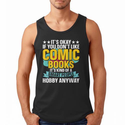 Its Okay If You Dont Like Comic Books Men Tank Top - Bookorys CA