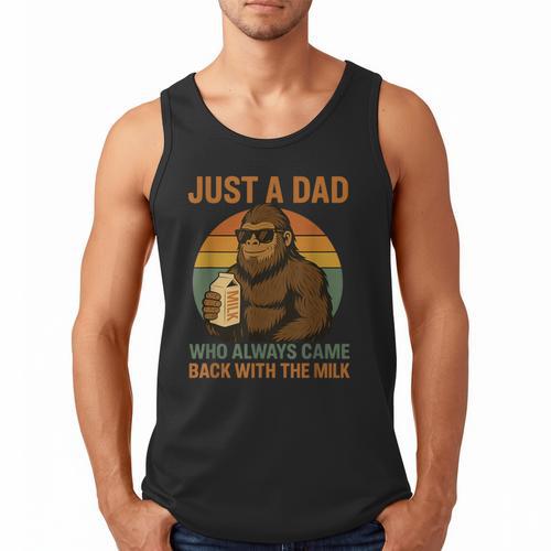 Just A Dad Who Always Came Back With The Milk Bigfoot Men Tank Top - Father's Day Fun