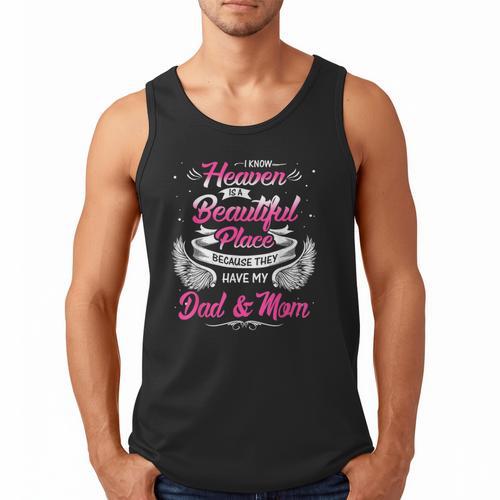 I Know Heaven Is A Beautiful Place They Have My Dad & Mom Men Tank Top - Father's Day Fun