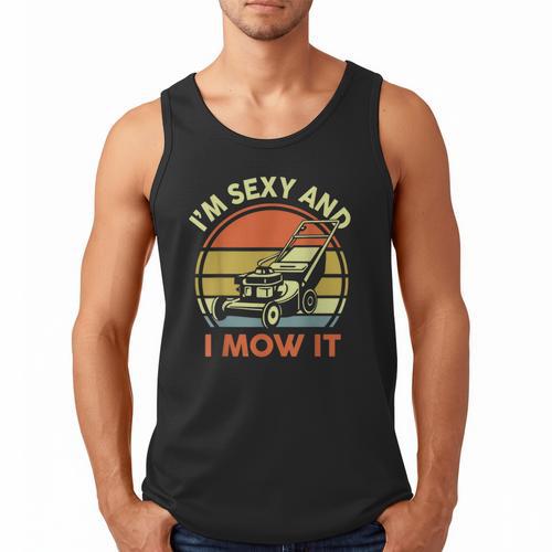 Lawn Mowing Dad Im Sexy And I Mow It Mower Garden Men Tank Top - Father's Day Fun