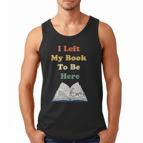 I Left My Book To Be Here Vintage Bookworm Men Tank Top - Bookorys AU