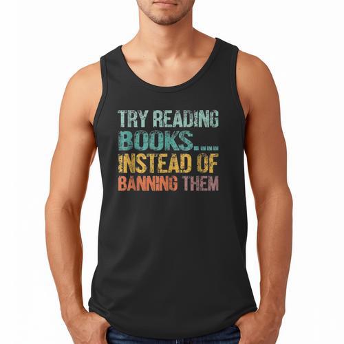Library Advocacy Try Reading Books Instead Of Banning Them Men Tank Top - Bookorys AU