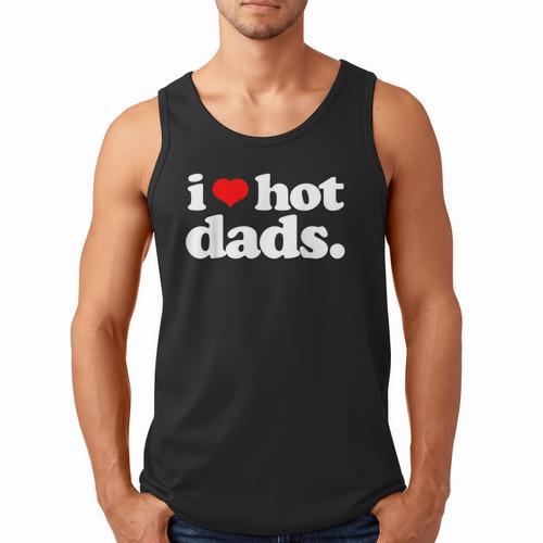 I Love Hot Dads Top For Hot Dad Joke I Heart Hot Dads Men Tank Top - Father's Day Fun