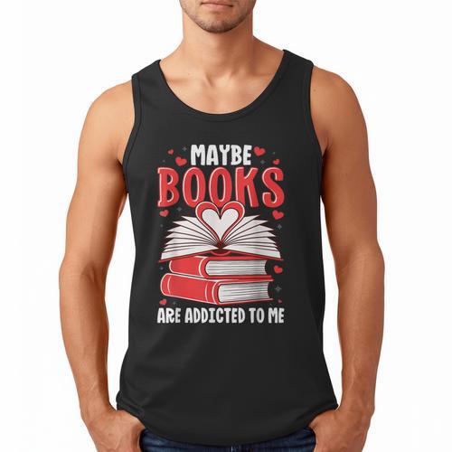 Maybe Books Are Addicted To Me Reading Present Men Tank Top - Bookorys DE