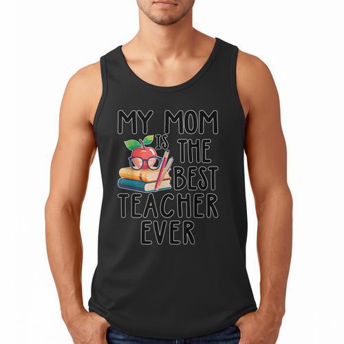 My Mom Is The Best Teacher Ever Apple Books School Mother Men Tank Top - Bookorys