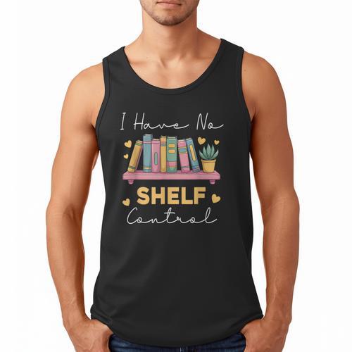 No Shelf Control Book Readers Librarians Bookworms Men Tank Top - Bookorys