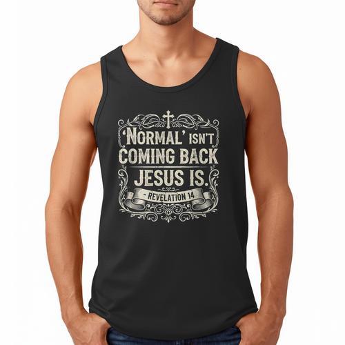 Normal Isn't Coming Back Jesus Is Book Of Revelations Bible Men Tank Top - Bookorys CA