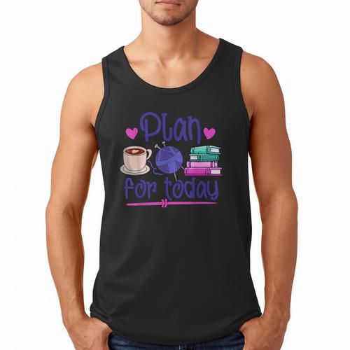 Plan For Today Coffee Yarn Books Sewing Knitter Knitting Men Tank Top - Bookorys