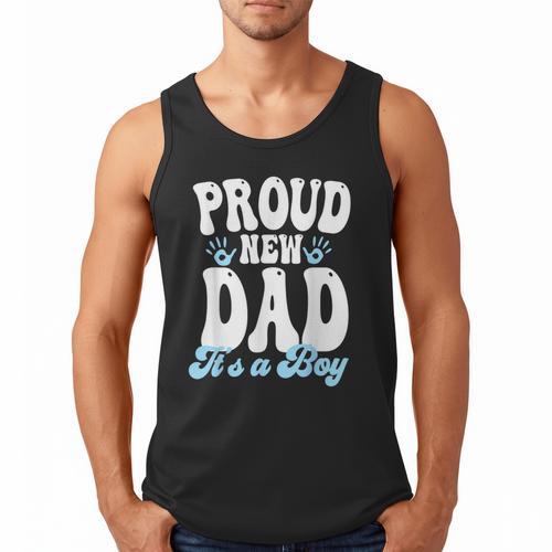 Proud New Dad It's A Boy Father To Be Soon To Be Dad Men Tank Top - Father's Day Fun