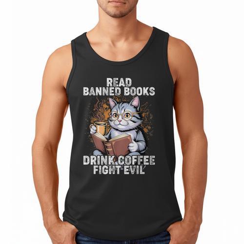 Read Banned Books Drink Coffee Fight Evil Cat Men Tank Top - Bookorys
