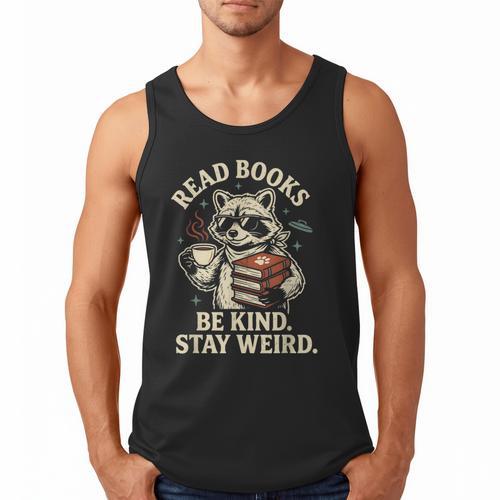 Read Books Be Kind Stay Weird Raccoon Coffee Lover Reading Men Tank Top - Bookorys