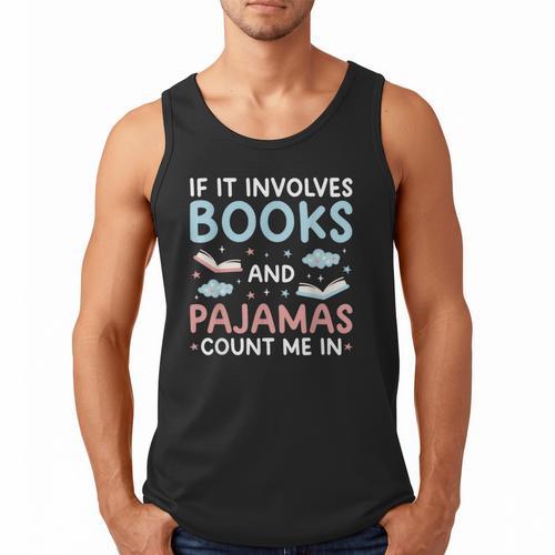 Reading Bedtime If It Involves Books And Pajamas Count Me In Men Tank Top - Bookorys