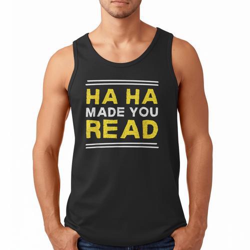 Reading Literacy Ha Ha Made You Read Book Lover Joke Men Tank Top - Bookorys