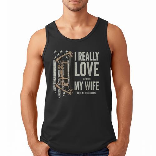 I Really Love It When My Wife Lets Me Go Hunting Dad Men Tank Top - Father's Day Fun