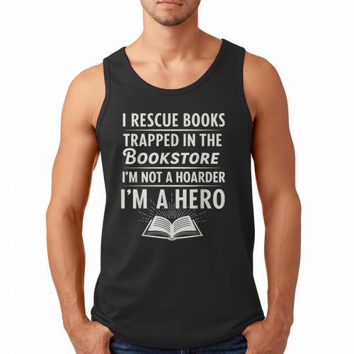I Rescue Books Trapped In The Bookstore I’m Not A Hoarder Men Tank Top - Bookorys
