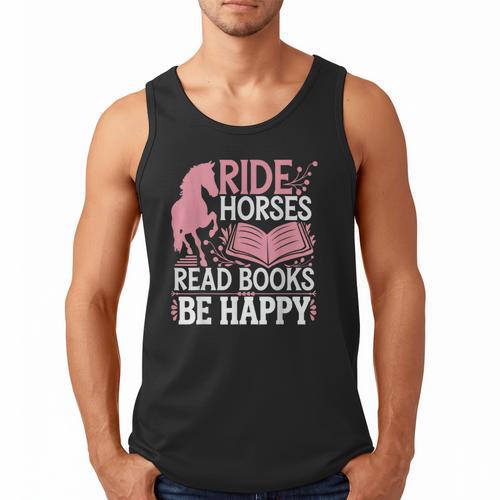 Ride Horses Read Books Be Happy Men Tank Top - Bookorys UK