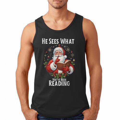 He Sees What You'Ve Been Reading Santa Book Lover For Women Men Tank Top - Bookorys AU