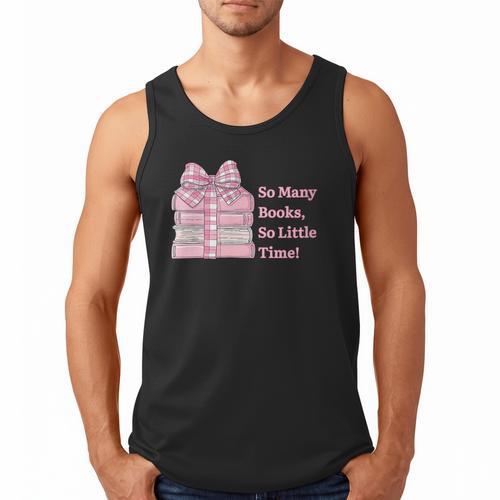 So Many Books Little Time Book Lover Teacher Librarian Men Tank Top - Bookorys